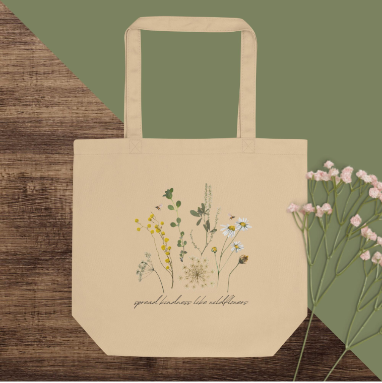 Spread Kindness Like Wildflowers: Eco-Friendly Tote Bag